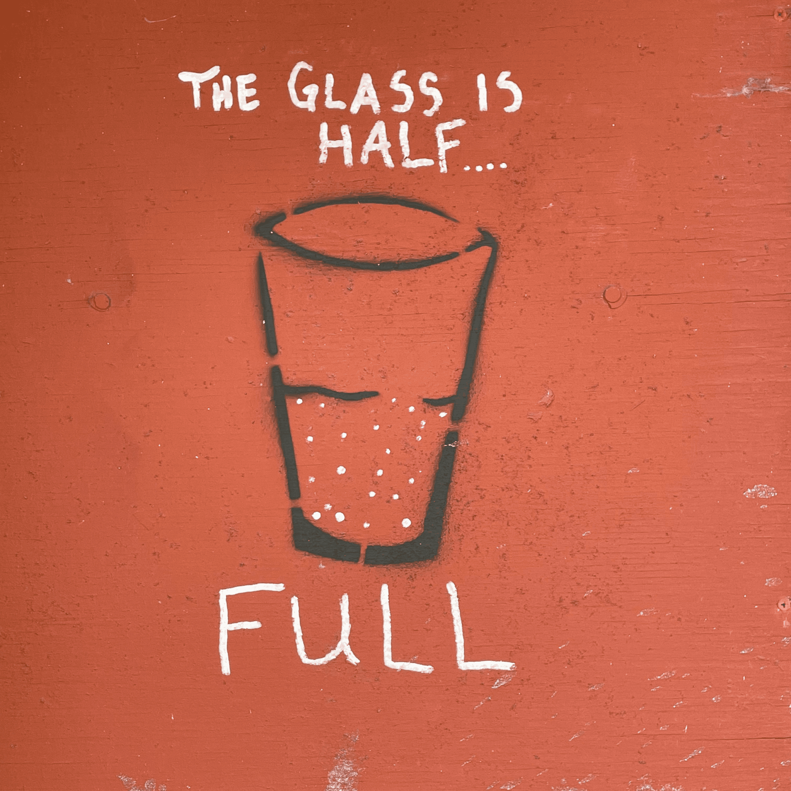 The Glass is Half Full